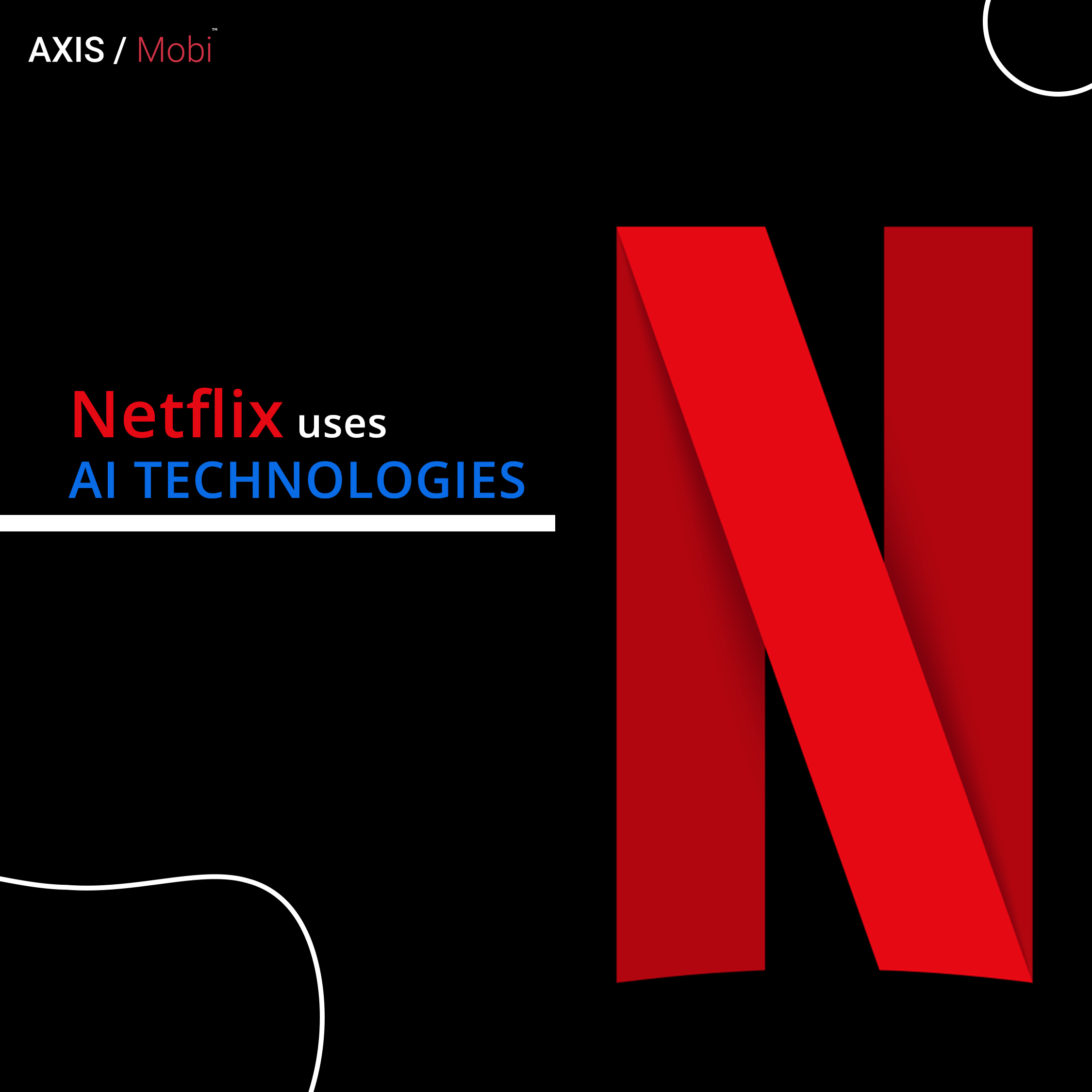 Netflix uses artificial intelligence technologies