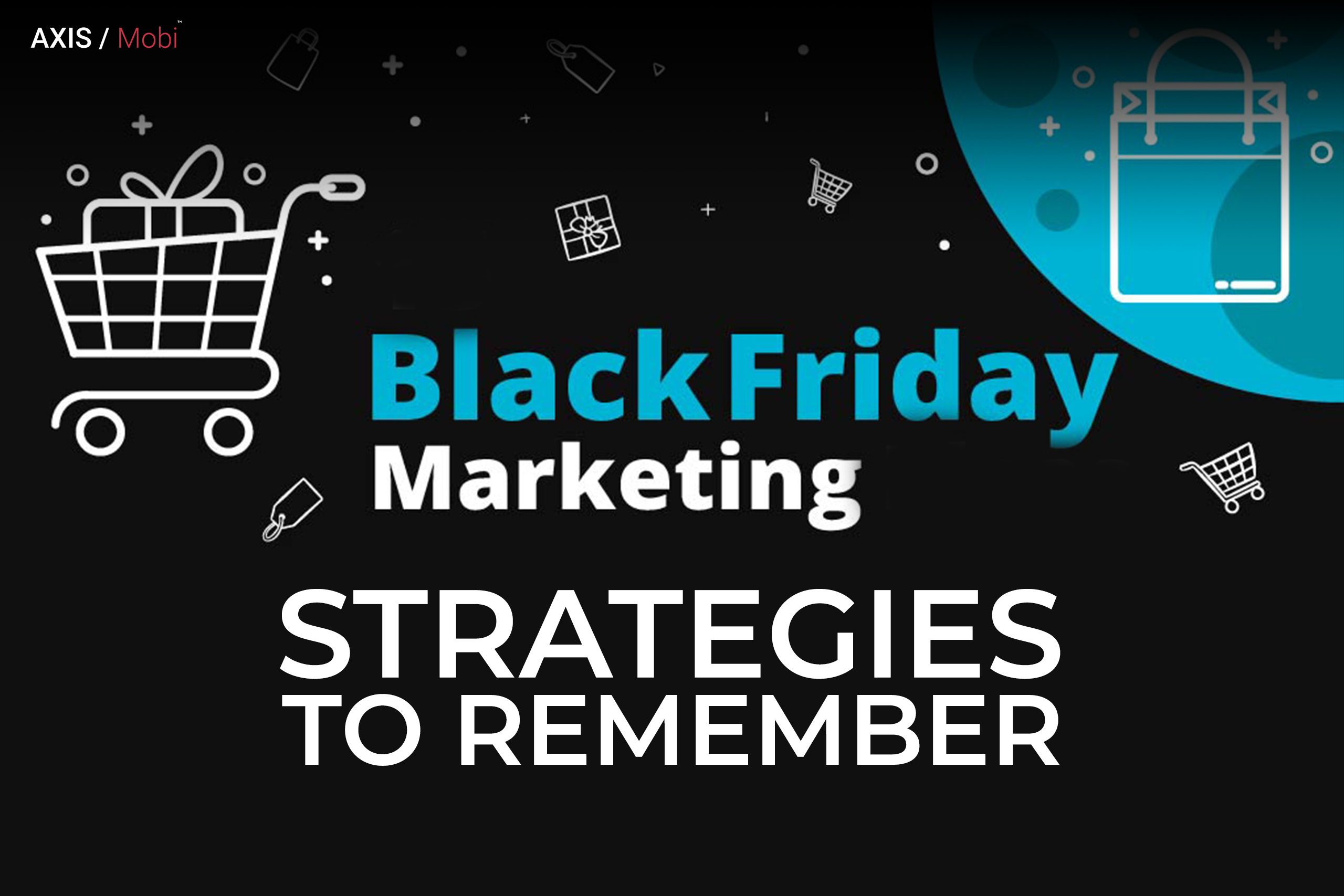 Black Friday Marketing Strategies to Remember