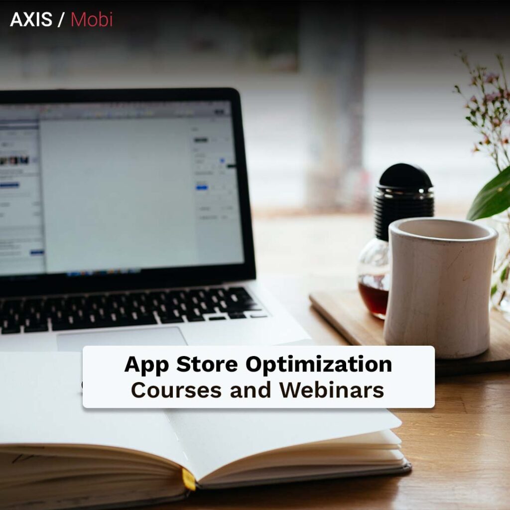 App-store-optimization-courses-and-webinars, App Store Optimization, ASO Courses, ASO Webinars, Mobile Marketing, Mobile App Growth, App Store Marketing, App Analytics, User Acquisition, Keyword Optimization
